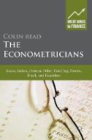 Colin Read - The Econometricians: Gauss, Galton, Pearson, Fisher, Hotelling, Cowles, Frisch and Haavelmo - 9781137341365 - V9781137341365