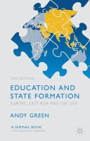 Andy Green - Education and State Formation: Europe, East Asia and the USA (Education, Economy and Society) - 9781137341747 - V9781137341747