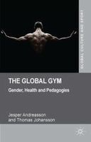 J. Andreasson - The Global Gym: Gender, Health and Pedagogies - 9781137346612 - V9781137346612