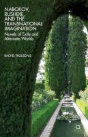 R. Trousdale - Nabokov, Rushdie, and the Transnational Imagination: Novels of Exile and Alternate Worlds - 9781137346742 - V9781137346742