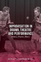 Frost, Anthony, Yarrow, Ralph - Improvisation in Drama, Theatre and Performance: History, Practice, Theory - 9781137348104 - V9781137348104