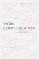 Maureen Guirdham - Work Communication: Mediated and Face-to-Face Practices - 9781137351449 - V9781137351449