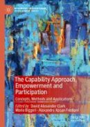 David Alexand Clark - The Capability Approach, Empowerment and Participation: Concepts, Methods and Applications - 9781137352293 - V9781137352293