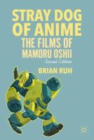 B. Ruh - Stray Dog of Anime: The Films of Mamoru Oshii - 9781137355676 - V9781137355676