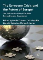 Rajeesh Kumar - The Eurozone Crisis and the Future of Europe: The Political Economy of Further Integration and Governance - 9781137356741 - V9781137356741
