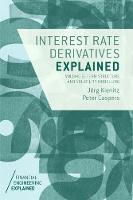 Jorg Kienitz - Interest Rate Derivatives Explained: Volume 2: Term Structure and Volatility Modelling - 9781137360182 - V9781137360182