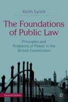 Keith Syrett - The Foundations of Public Law: Principles and Problems of Power in the British Constitution - 9781137362674 - V9781137362674