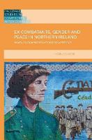 Azrini Wahidin - Ex-Combatants, Gender and Peace in Northern Ireland: Women, Political Protest and the Prison Experience - 9781137363299 - V9781137363299