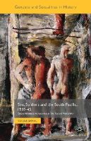 Yorick Smaal - Sex, Soldiers and the South Pacific, 1939-45: Queer Identities in Australia in the Second World War - 9781137365132 - V9781137365132