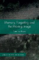Caterina Albano - Memory, Forgetting and the Moving Image - 9781137365873 - V9781137365873