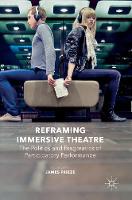 James Frieze (Ed.) - Reframing Immersive Theatre: The Politics and Pragmatics of Participatory Performance - 9781137366030 - V9781137366030