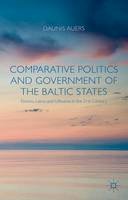 Daunis Auers - Comparative Politics and Government of the Baltic States: Estonia, Latvia and Lithuania in the 21st Century - 9781137369963 - V9781137369963