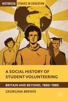 G. Brewis - A Social History of Student Volunteering: Britain and Beyond, 1880-1980 - 9781137370136 - V9781137370136