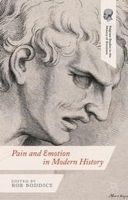 Robert Gregory Boddice - Pain and Emotion in Modern History - 9781137372420 - V9781137372420