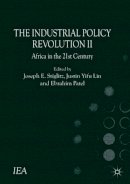 J. Esteban (Ed.) - The Industrial Policy Revolution II: Africa in the Twenty-first Century - 9781137374509 - V9781137374509