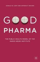 Donald W. Light - Good Pharma: The Public-Health Model of the Mario Negri Institute - 9781137388339 - V9781137388339
