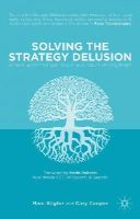 M. Stigter - Solving the Strategy Delusion: Mobilizing People and Realizing Distinctive Strategies - 9781137394675 - V9781137394675