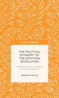 Roberto Roccu - The Political Economy of the Egyptian Revolution: Mubarak, Economic Reforms and Failed Hegemony - 9781137395917 - V9781137395917