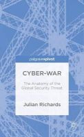 Julian Richards - Cyber-War: The Anatomy of the Global Security Threat - 9781137399618 - V9781137399618