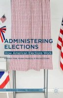 Kathleen Hale - Administering Elections: How American Elections Work - 9781137400413 - V9781137400413