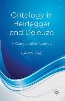 G. Rae - Ontology in Heidegger and Deleuze: A Comparative Analysis - 9781137404558 - V9781137404558