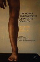 M. Eilers (Ed.) - The Human Enhancement Debate and Disability: New Bodies for a Better Life - 9781137405524 - V9781137405524