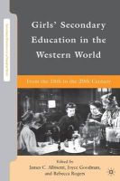 James C. Albisetti - Girls' Secondary Education in the Western World: From the 18th to the 20th Century (Secondary Education in a Changing World) - 9781137405555 - V9781137405555