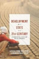 Erica Frantz - Development and the State in the 21st Century: Tackling the Challenges facing the Developing World - 9781137407115 - V9781137407115