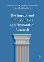Paul Benneworth - The Impact and Future of Arts and Humanities Research - 9781137408983 - V9781137408983