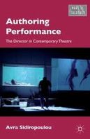 A. Sidiropoulou - Authoring Performance: The Director in Contemporary Theatre - 9781137410115 - V9781137410115