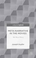 J. Kupfer - Meta-Narrative in the Movies: Tell Me a Story - 9781137410870 - V9781137410870
