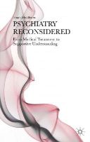 H. Middleton - Psychiatry Reconsidered: From Medical Treatment to Supportive Understanding - 9781137411365 - V9781137411365