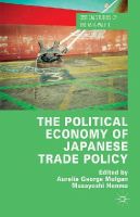 Aurelia George Mulgan (Ed.) - The Political Economy of Japanese Trade Policy - 9781137414557 - V9781137414557