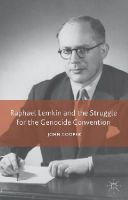 John Cooper - Raphael Lemkin and the Struggle for the Genocide Convention - 9781137427373 - V9781137427373