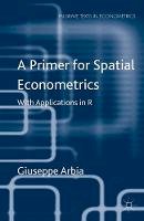 G. Arbia - A Primer for Spatial Econometrics: With Applications in R - 9781137428165 - V9781137428165