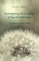 M. Farrell - Investigating the Language of Special Education: Listening to Many Voices - 9781137434708 - V9781137434708