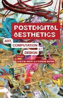 D. Berry (Ed.) - Postdigital Aesthetics: Art, Computation And Design - 9781137437198 - V9781137437198