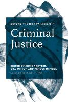 Chris Trotter - Beyond the Risk Paradigm in Criminal Justice - 9781137441324 - V9781137441324