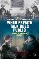 Kathleen Feeley - When Private Talk Goes Public: Gossip in American History - 9781137442291 - V9781137442291