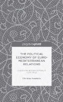 Christos Kourtelis - The Political Economy of Euro-Mediterranean Relations: European Neighbourhood Policy in North Africa - 9781137449061 - V9781137449061