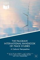 Wolfgang Dietrich - The Palgrave International Handbook of Peace Studies: A Cultural Perspective - 9781137453235 - V9781137453235