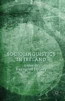 Raymond Hickey (Ed.) - Sociolinguistics in Ireland - 9781137453464 - V9781137453464