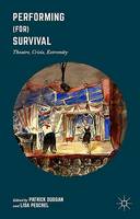 Patrick Duggan (Ed.) - Performing (for) Survival: Theatre, Crisis, Extremity - 9781137454263 - V9781137454263