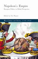 Ute Planert (Ed.) - Napoleon´s Empire: European Politics in Global Perspective - 9781137455468 - V9781137455468