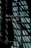 Kim Sadique (Ed.) - Religion, Faith and Crime: Theories, Identities and Issues - 9781137456199 - V9781137456199