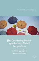 Anne Swan (Ed.) - (En)Countering Native-speakerism: Global Perspectives - 9781137463494 - V9781137463494
