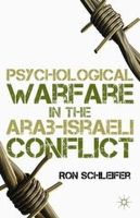 R. Schleifer - Psychological Warfare in the Arab-Israeli Conflict - 9781137467027 - V9781137467027