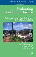 K. Ainley (Ed.) - Evaluating Transitional Justice: Accountability and Peacebuilding in Post-Conflict Sierra Leone - 9781137468215 - V9781137468215