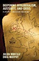 Julien Mercille - Deepening Neoliberalism, Austerity, and Crisis: Europe’s Treasure Ireland - 9781137468758 - V9781137468758