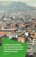 Jennifer Orr - Literary Networks and Dissenting Print Culture in Romantic-Period Ireland - 9781137471529 - V9781137471529
